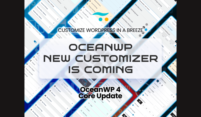Read more about the article Customize WordPress in a Breeze: OceanWP 4.0.0 & New Core Update